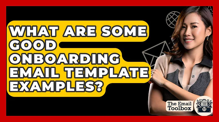 What Are Some Good Onboarding Email Template Examples? - TheEmailToolbox.com