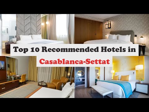 Top 10 Recommended Hotels In Casablanca-Settat | Top 10 Best 5 Star Hotels In Casablanca-Settat