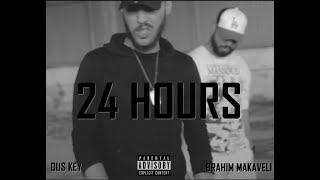 Brahim MaKaveli - 24HRS . Ft Ous Key (Dextah Prod)