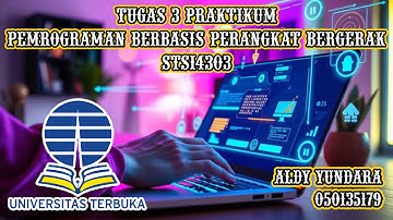 Tugas 3 Praktikum | Pemrograman Berbasis Perangkat Bergerak | Universitas Terbuka