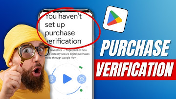 How to Set Up Purchase Verification on Play Store