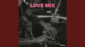 Love Mix ( Remix)