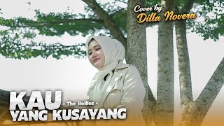 Kau Yang Kusayang - The Rollies | Cover by Dilla Novera