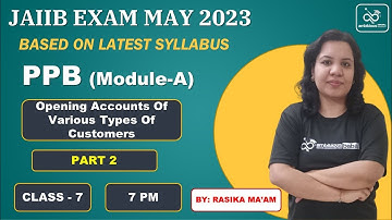 JAIIB May 2023 | Module A | Class 7| Opening Accounts (Part 2)  | PPB |Ambitious Baba | Rasika Ma