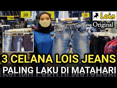 3 Celana Jeans Lois paling laku di Matahari Department Store|Original Lois Jeans