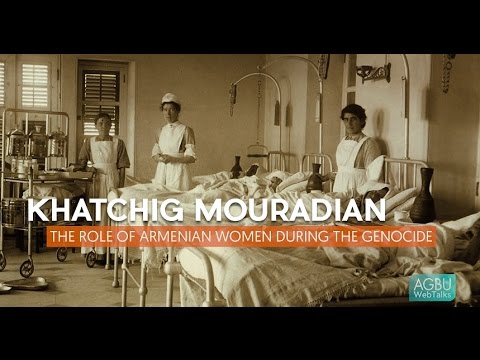 Khatchig Mouradian: The Role of Armenian Women During the Genocide