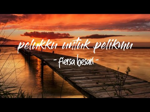 pelukku-untuk-pelikmu-_-fiersa-besari(lyric)