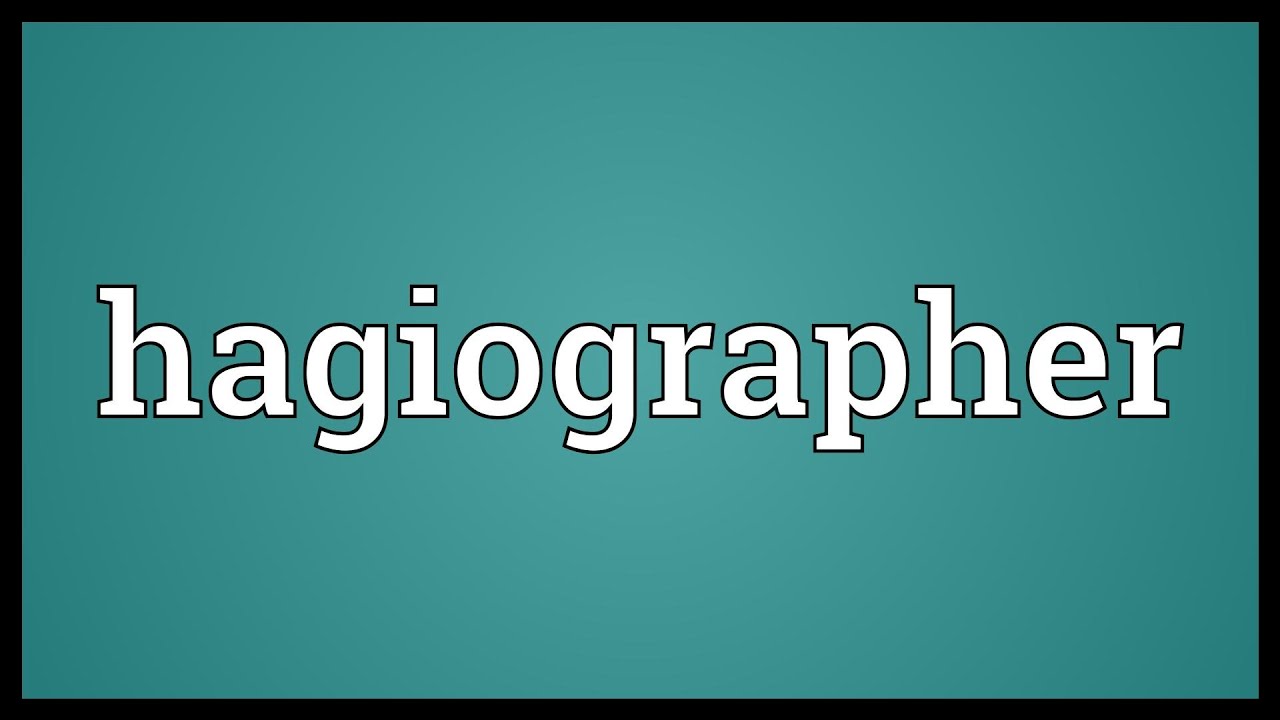 Hagiographer Meaning