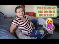 MY PREGNANT MORNING ROUTINE!