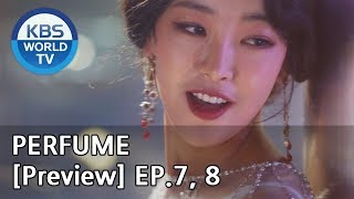 PERFUME I 퍼퓸 EP.7, 8 [Preview]