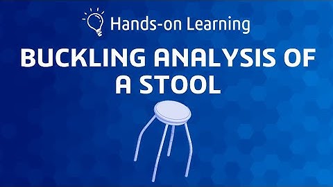 3DEXPERIENCE Example: Buckling Analysis of a Stool