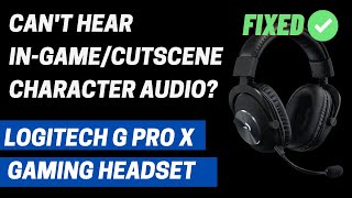 วิธีแก้ไขปัญหาเสียงของชุดหูฟังสำหรับเล่นเกม Logitech G Pro X ตัวละคร / เสียง NPC หายไป?