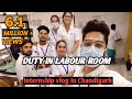 Labour room duty   internship in chandigarh hospital sec 22  indian medical college