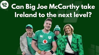 Can Big Joe McCarthy take Ireland to the next level?