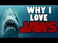 Why I Love Jaws