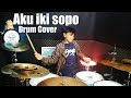 Aku Iki Sopo - Nella Kharisma | Drum Cover By Gilang Dafa