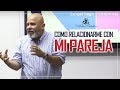 2 CLAVES PARA UNA MEJOR RELACION CON MI PAREJA▶ PASTOR RICARDO CABALLERO [PREDICAS CRISTIANAS]