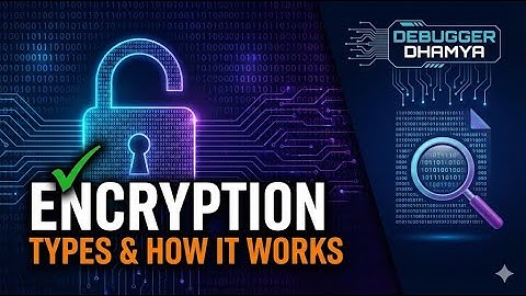 Is Your Data Safe? Understanding Encryption Types 🛡️| Debugger Dhamya