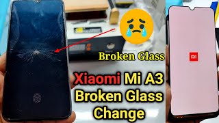 Mi A3 Broken Touch Glass Replacement Change || How to replace crack backpanel redmi a3