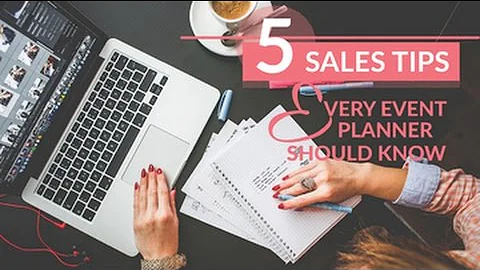 5 Sales Tips Every Event Planner Should Know