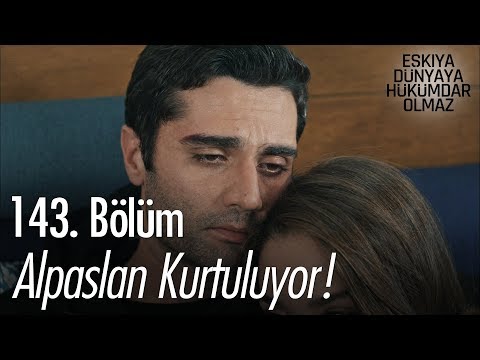 Alpaslan kurtuluyor! - Eşkıya Dünyaya Hükümdar Olmaz 143. Bölüm