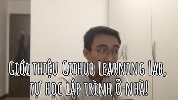 Giới thiệu Github Learning Lab, tự học lập trình ở nhà!
