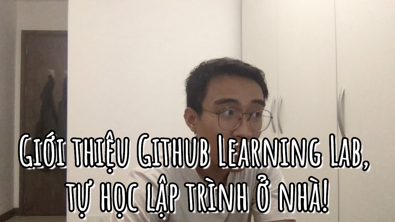 Giới thiệu Github Learning Lab, tự học lập trình ở nhà! - YouTube