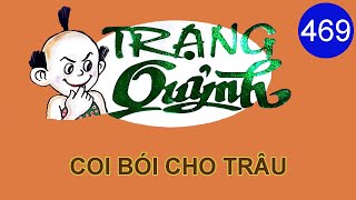 Trạng Quỷnh Mới Nhất | Tập 469 - COI BÓI CHO TRÂU | Truyện Tranh