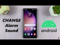 How To Change Alarm Sound On Android (Samsung Galaxy)