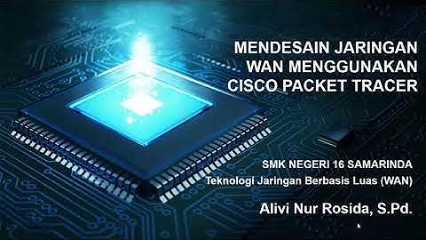 Membuat Jaringan WAN Sederhana Menggunakan Aplikasi Cisco Packet Tracer