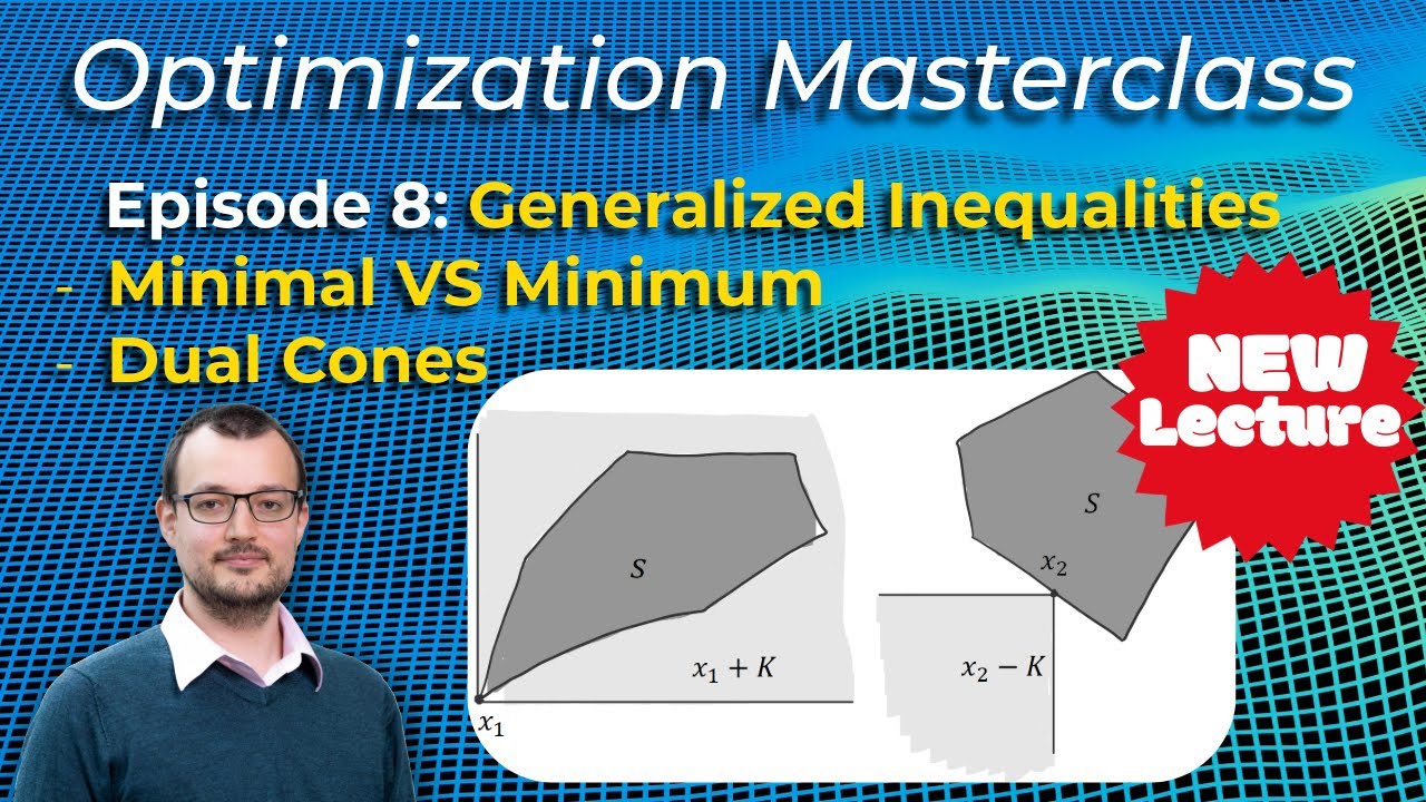 Optimization Masterclass - Generalized Inequalities, Minimal vs Minimum ...