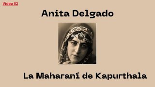 02.- Anita Delgado, La maharaní de Kapurthala