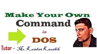 Our Batch File (.bat) Command in DOS