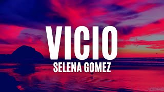 Selena Gomez - Vicio Lyricsletra