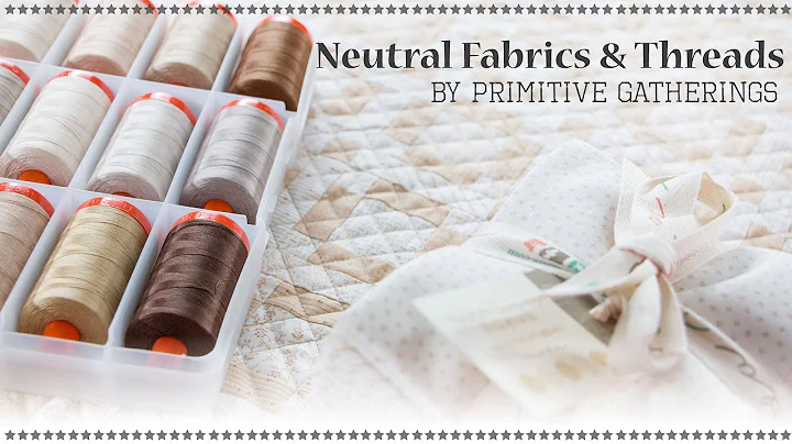 How to Work with Neutral Fabrics and Neutral Threa...