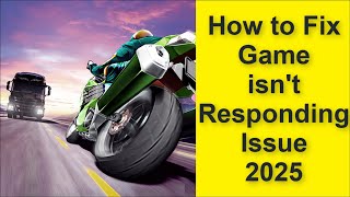 How To Fix Traffic Rider Game Isnt Responding Issue 2025