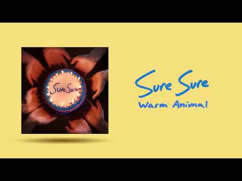 Sure Sure - Warm Animal (Official Audio)