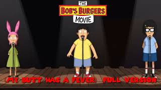 My Butt Has A Fever Bob's Burgers Movie Full Version Fan-Made