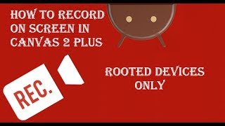 How to record screen in Canvas 2 plus using SCR screen recorder *ROOT*ONLY* screenshot 4