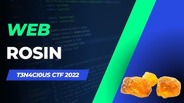 T3N4CI0US CTF 2022: Rosin
