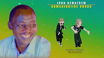 JOHN  DEMATHEW  -  NDWANJUGIIRE  UHOR0