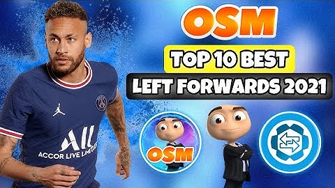 TOP 10 BEST LEFT FORWARDS (LF) THAT YOU SHOULD HAVE IN YOUR TEAM !! - OSM 2021