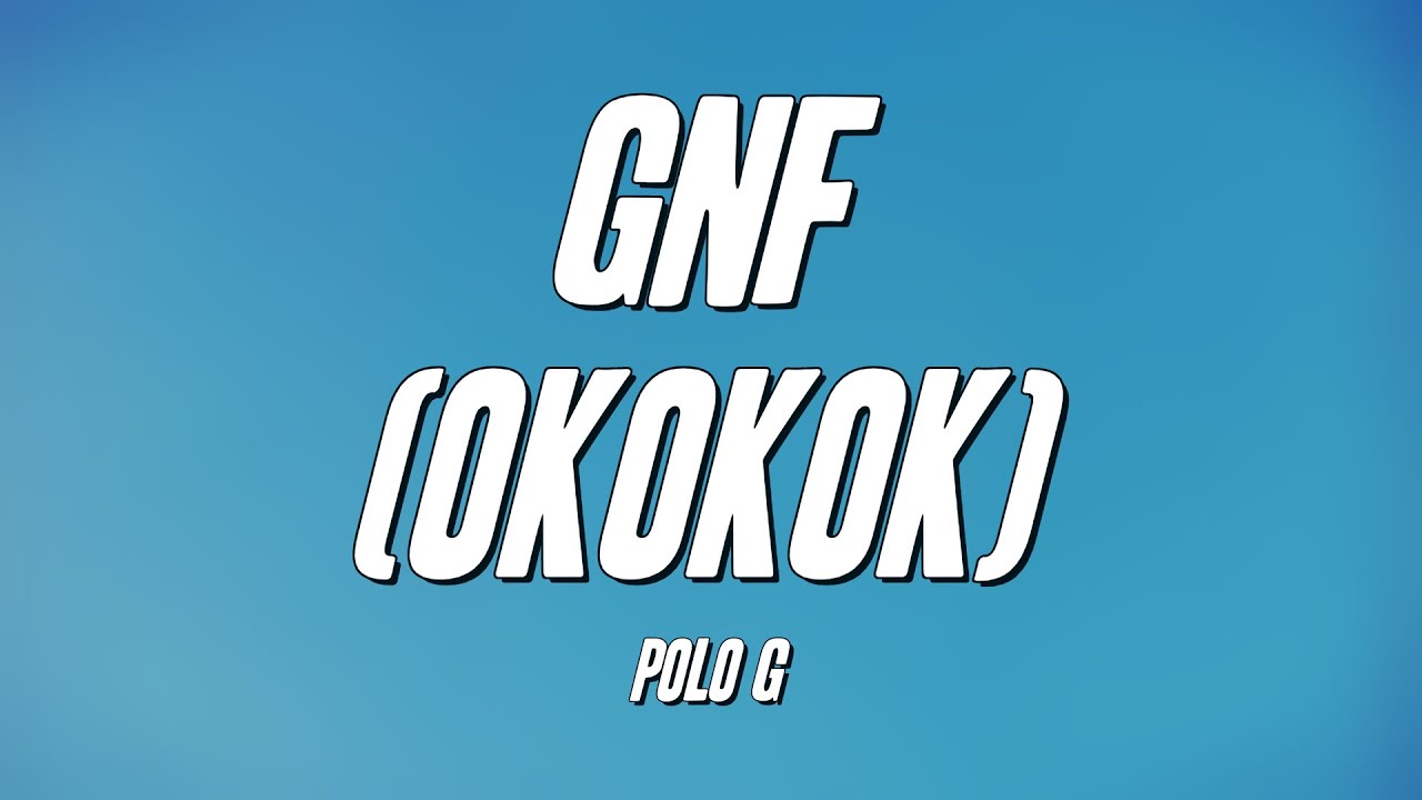 Polo G - GNF (OKOKOK) (Lyrics)