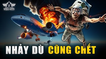 Tại Sao Không Nhảy Dù Khi Máy Bay Gặp Sự Cố Trên Không và Những Sự Thật Chưa Ai Kể Với Bạn