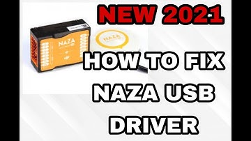 HOW TO FIX NAZA USB DRIVER 2021