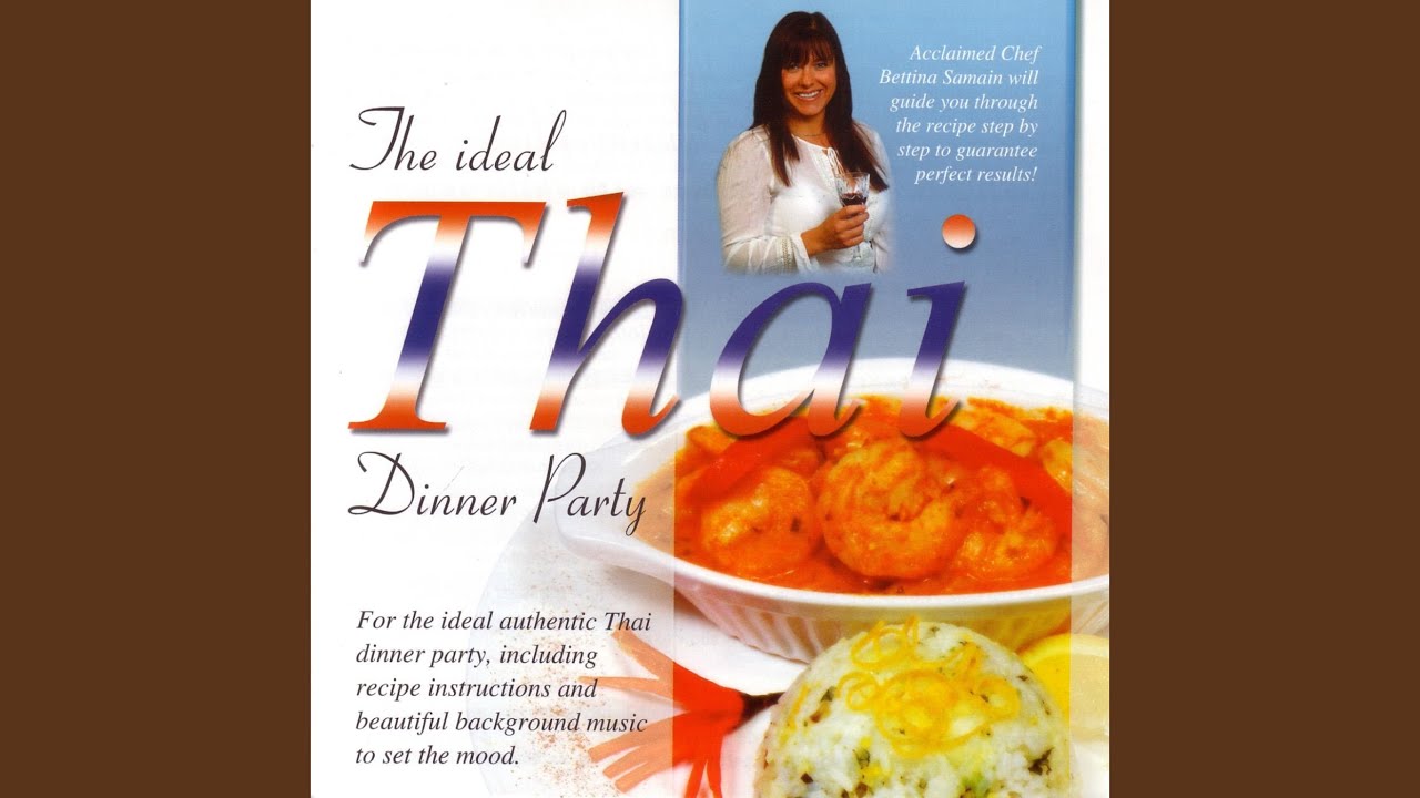 The Ideal Thai Dinner Party 10 - YouTube Music