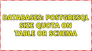 Famous Databases: PostgreSQL Size Quota on Table or Schema Net Worth