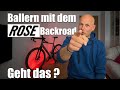 Ballern mit dem rose backroad al  geht das