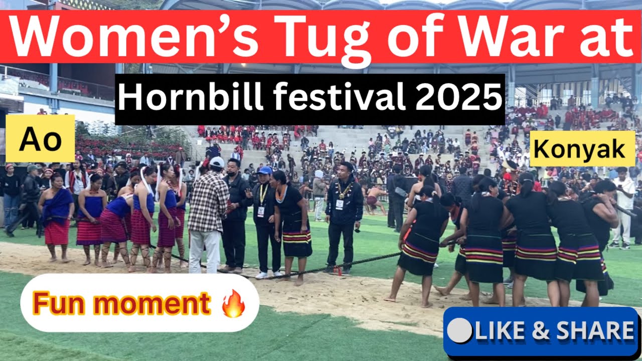 The Power of Women: Tug of War Highlights at Hornbill Festival 