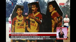 2 FEB 2021 – BERITA WILAYAH – CERITA DI SEBALIK JERSI BAHARU SELANGOR FC